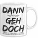 Büroarbeit Kollege Abschied Tasse Geschenk Lustige Geschenkidee Spruch Dann Geh Doch Weiß Trendation
