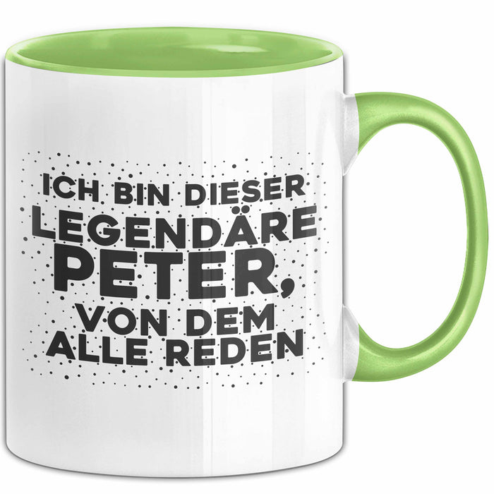 Peter Tasse Ich Bin Dieser Legendaere Peter, Von Dem Alle Reden Geschenk