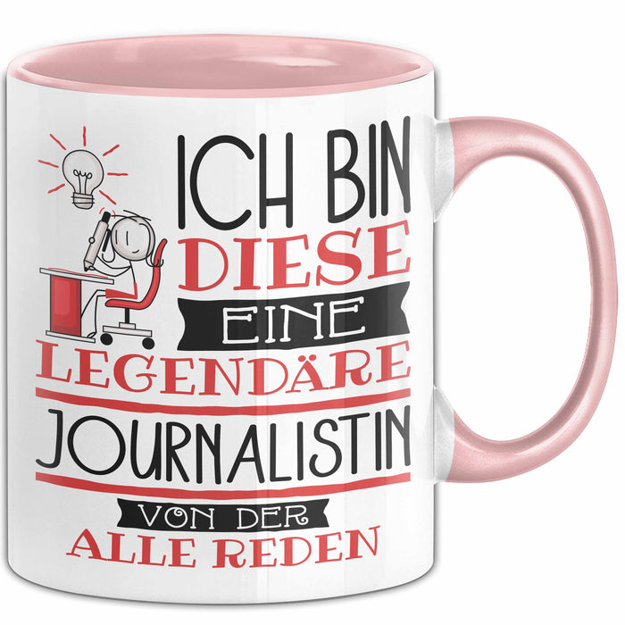 Journalistin Tasse Geschenk Ich Bin Diese Eine Legendäre Journalistin Von Der Alle Reden Geschenkidee Geburtstag Weihnachten Rosa Trendation