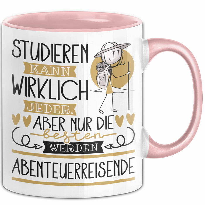Abenteuerreisende Tasse Lustiges Geschenk Studieren Kann Wirklich Jeder Nur Die Besten Werden Abenteuerreisende Rosa Trendation
