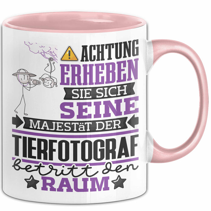 Tierfotograf Geschenk Tasse Lustiger Spruch Erheben Sie Sich Der Tierfotograf Betritt den Raum Rosa Trendation