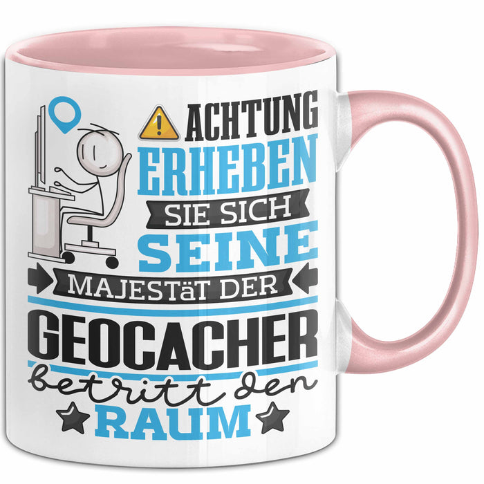 Geocacher Geschenk Tasse Lustiger Spruch Erheben Sie Sich Der Geocacher Betritt den Raum Rosa Trendation