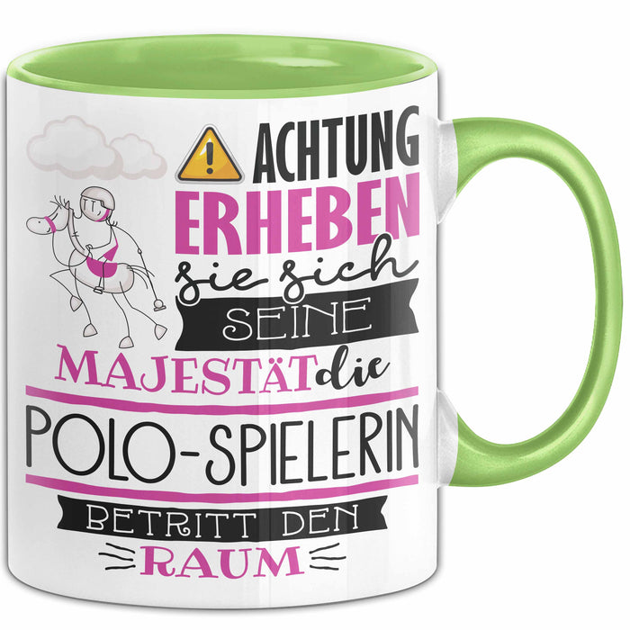 Polo-Spielerin Tasse Geschenk Lustiger Spruch Bitte Erheben Sie Sich Seine Majestät Die Polo-Spielerin Betritt Den Raum Grün Trendation