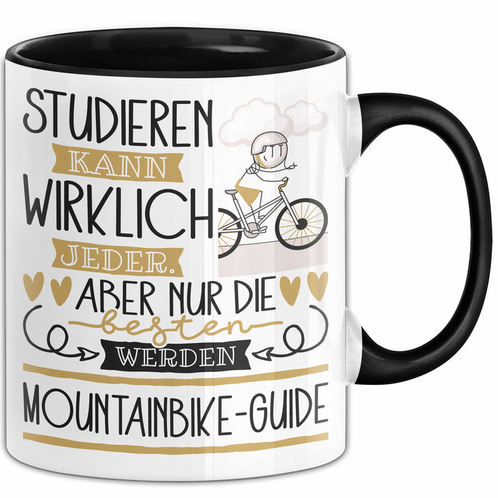 Mountainbike-Guide Tasse Lustiges Geschenk Studieren Kann Wirklich Jeder Nur Die Besten Werden Mountainbike-Guide Schwarz Trendation