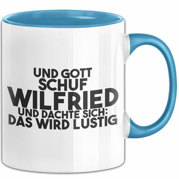 Wilfried Tasse Und Gott Schuf Wilfried Und Dachte Sich: Das Wird Lustig