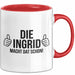 Ingrid Tasse Geschenk Die Ingrid Macht Dat Schon Geschenkidee Becher mit Name Rot Trendation