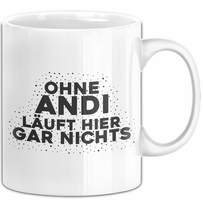Andi Tasse Ohne Andi Laeuft Hier Gar Nichts Geschenk