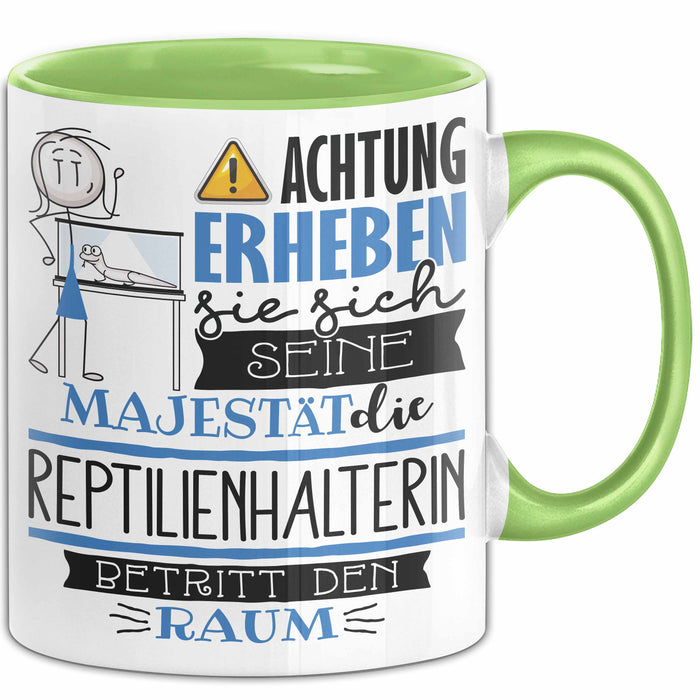 Reptilienhalterin Tasse Geschenk Lustiger Spruch Bitte Erheben Sie Sich Seine Majestät Die Reptilienhalterin Betritt Den Raum Grün Trendation