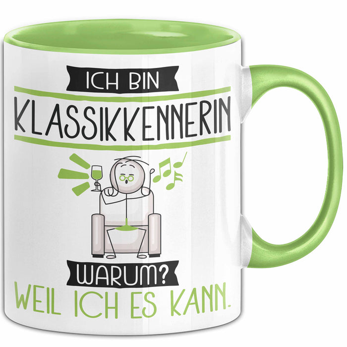 Klassikkennerin Tasse Geschenk Ich Bin Klassikkennerin Warum Weil Ich Es Kann Geschenkidee Geburtstag Grün Trendation