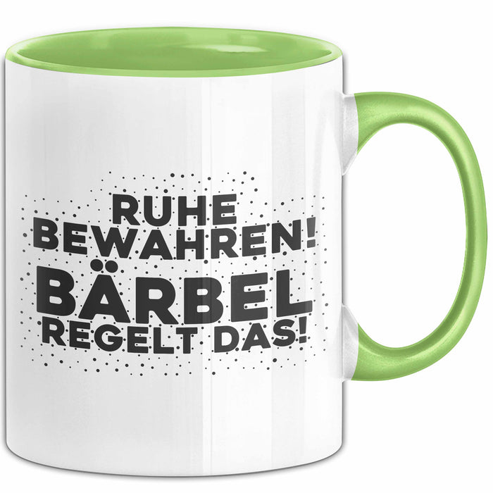 Baerbel Tasse Ruhe Bewahren! Baerbel Regelt Das! Geschenk