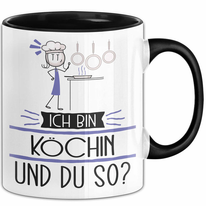 Köchin Tasse Geschenk Ich Bin Köchin Und Du So Geschenkidee Lustiger Spruch Becher Trendation