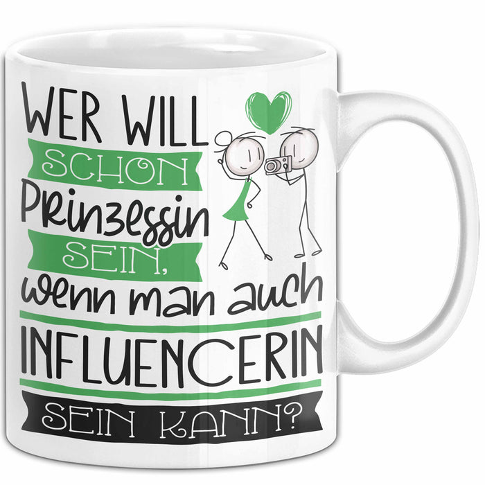 Influencerin Tasse Geschenk Spruch Wer Will Schon Prinzessin Sein Wenn Man Auch Influencerin Sein Kann Weiß Trendation
