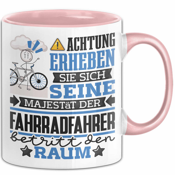 Fahrradfahrer Geschenk Tasse Lustiger Spruch Erheben Sie Sich Der Fahrradfahrer Betritt den Raum Rosa Trendation