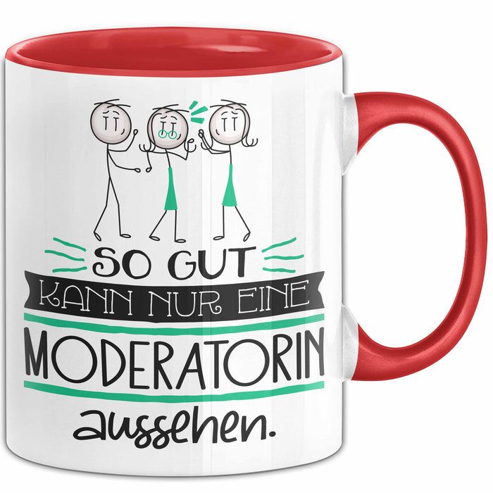 Moderatorin Geschenk Tasse So Gut Kann Nur Eine Moderatorin Aussehen Geschenkidee Geburtstag Weihnachten Lustig Rot Trendation