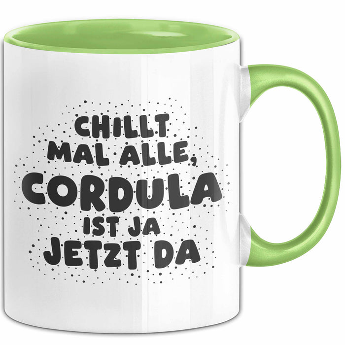 Cordula Tasse Chillt Mal Alle, Cordula Ist Ja Jetzt Da Geschenk