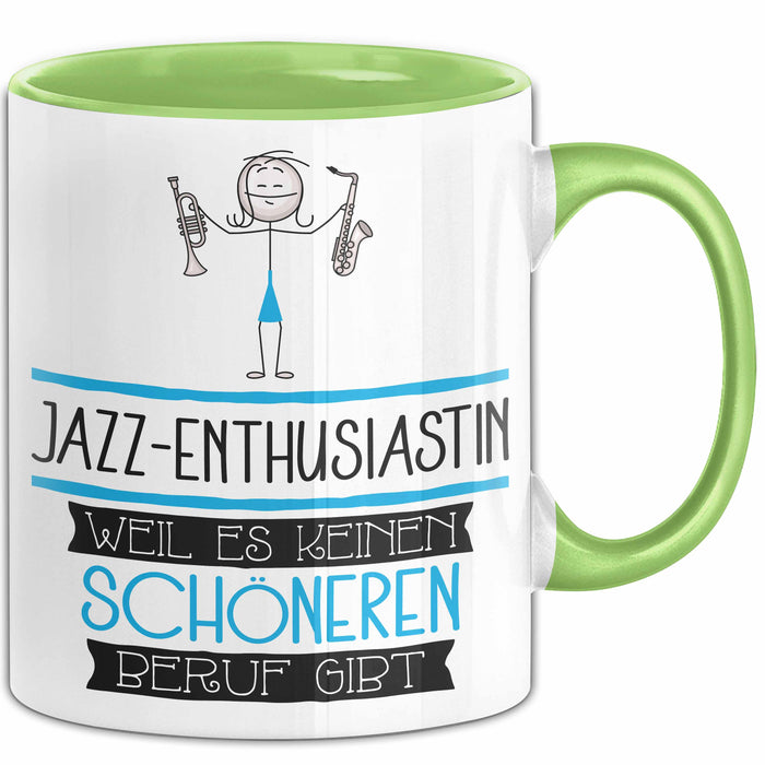 Jazz-Enthusiastin Weil Es Keinen Schöneren Beruf Gibt Tasse Geschenk für Eine Jazz-Enthusiastin Lustig Grün Trendation