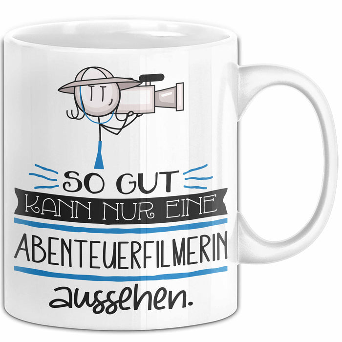 Abenteuerfilmerin Geschenk Tasse So Gut Kann Nur Eine Abenteuerfilmerin Aussehen Geschenkidee Geburtstag Weihnachten Lustig Weiß Trendation