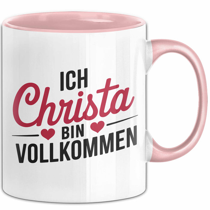 Christa Tasse Geschenk Ich Bin Vollkommen Christa Geschenkidee Geburtstag Rosa Trendation