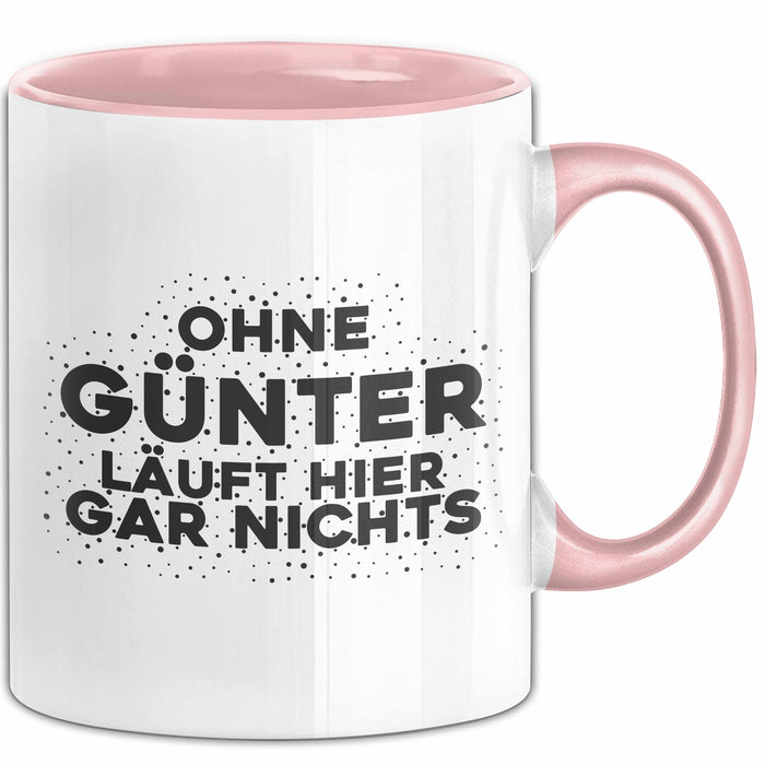 Guenter Tasse Ohne Guenter Laeuft Hier Gar Nichts Geschenk