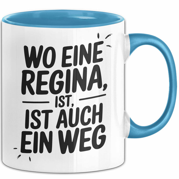 Regina Tasse Geschenk Wo Eine Regina Ist Ist Auch Ein Weg Geschenkidee Becher mit Name Blau Trendation