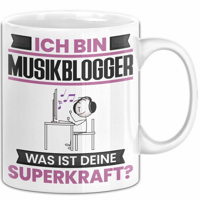 Musikblogger Tasse Geschenk für Musikblogger Geburtstag Lustiger Spruch Kaffee-Becher Was Ist Deine Superkraft Weiß Trendation