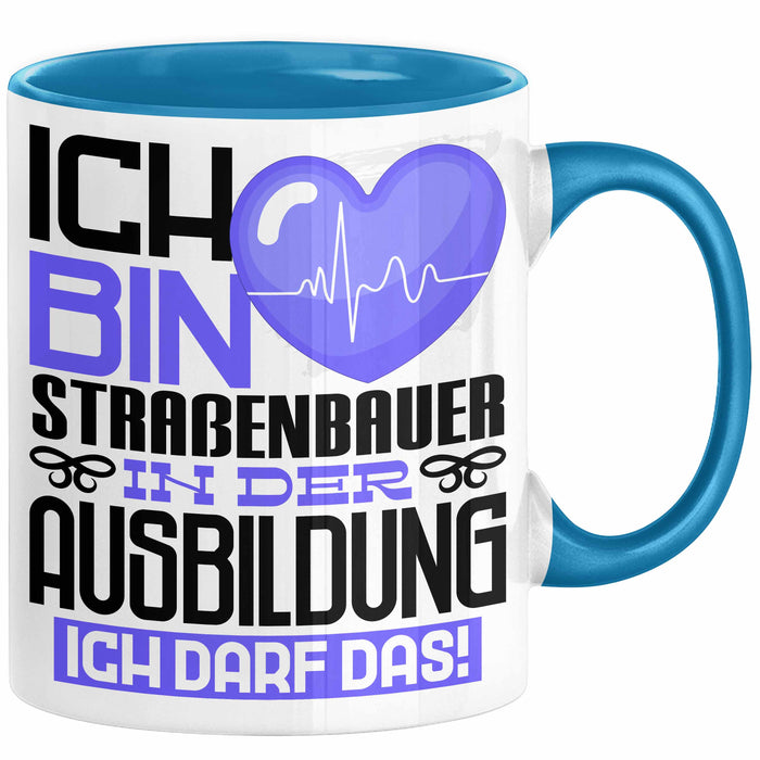 Straßenbauer Ausbildung Tasse Geschenk Ich Bin Straßenbauer In Der Ausbildung Ich Darf Das Geschenkidee Spruch Blau Trendation