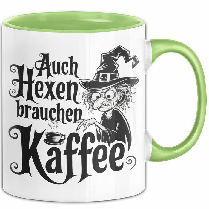 Kaffee Hexen Tasse Geschenk Lustige Geschenkidee Spruch Auch Hexen Brauchen Kaffee Grün Trendation