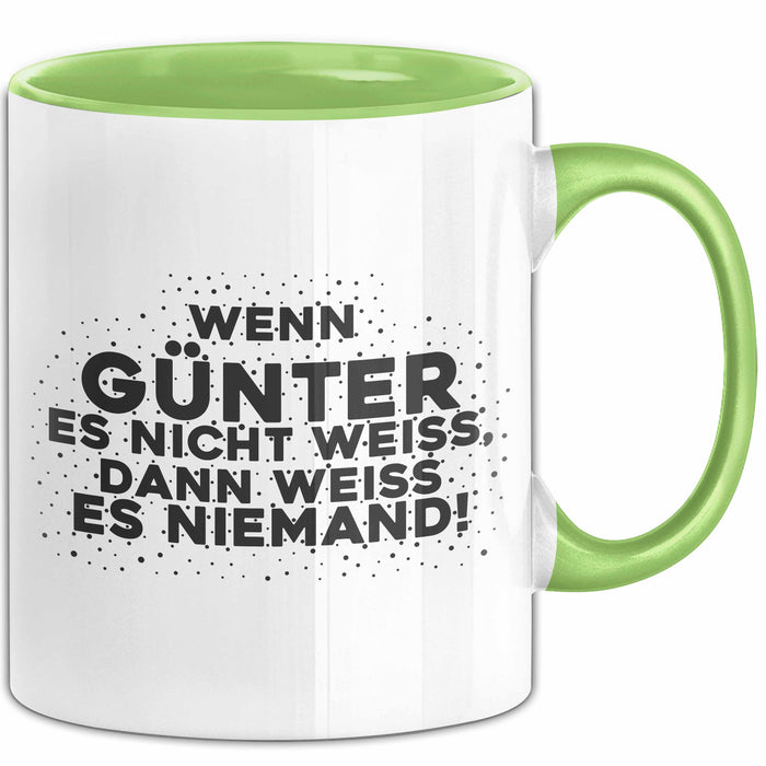 Guenter Tasse Wenn Guenter Es Nicht Weiss, Dann Weiss Es Niemand! Geschenk