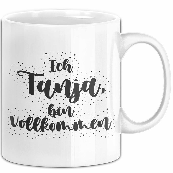Tanja Tasse Ich Tanja, Bin Vollkommen Geschenk Weiß Trendation