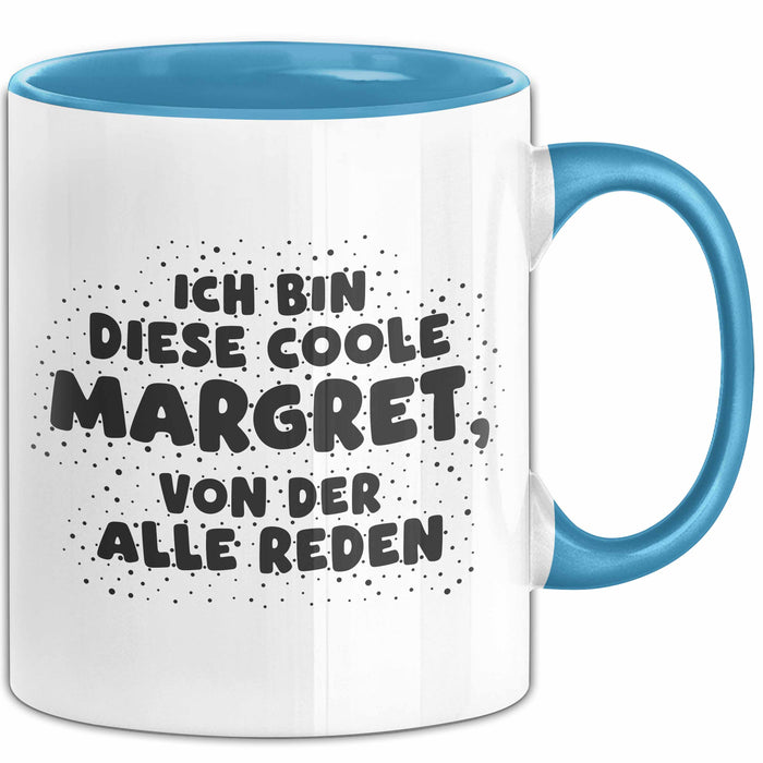 Margret Tasse Ich Bin Diese Coole Margret, Von Der Alle Reden Geschenk