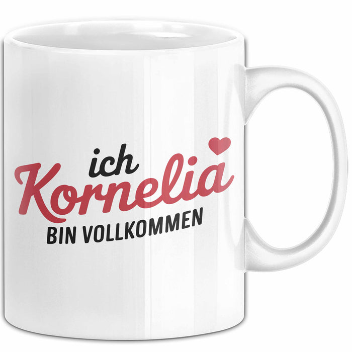 Kornelia Tasse Geschenk Ich Bin Vollkommen Kornelia Geschenkidee Geburtstag Weiß Trendation