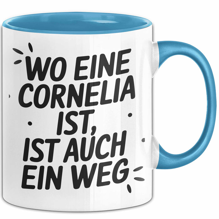 Cornelia Tasse Geschenk Wo Eine Cornelia Ist Ist Auch Ein Weg Geschenkidee Becher mit Name Blau Trendation