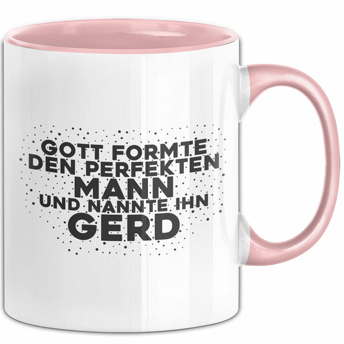Gerd Tasse Gott Formte Den Perfekten Mann Und Nannte Ihn Gerd Geschenk