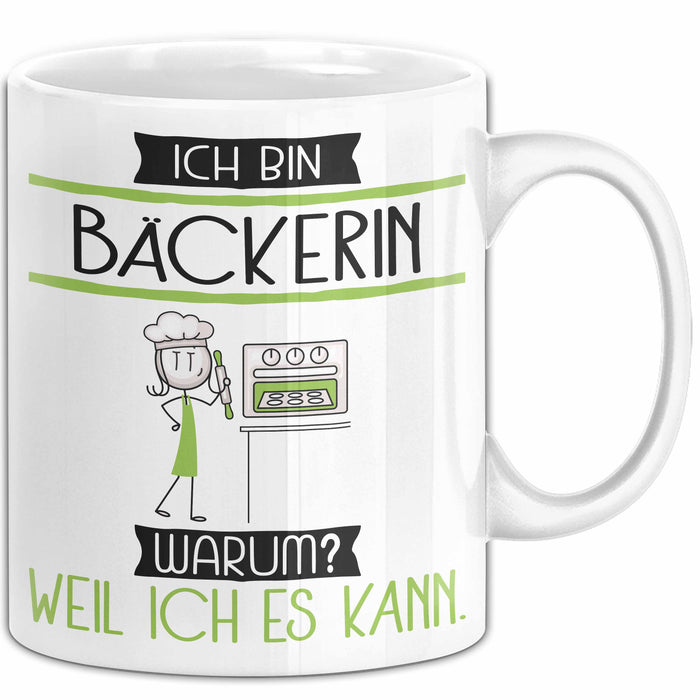 Bäckerin Tasse Geschenk Ich Bin Bäckerin Warum Weil Ich Es Kann Geschenkidee Geburtstag Weiß Trendation