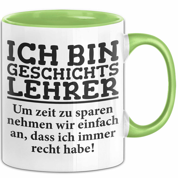 Geschichtslehrer Unterricht Tasse Geschenk Lustige Geschenkidee Spruch Ich Bin Geschichtslehrer Grün Trendation
