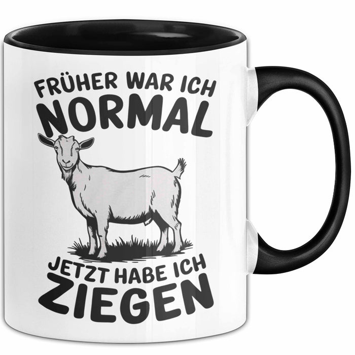 Ziegenbauer Ziegen Tier Tasse Geschenk Lustige Geschenkidee Spruch Früher War Ich Normal Jetzt Habe Ich Ziegen Trendation