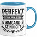 Irmgard Tasse Geschenk Perfekt Sein Kann Jeder Geschenkidee Geburtstag Blau Trendation