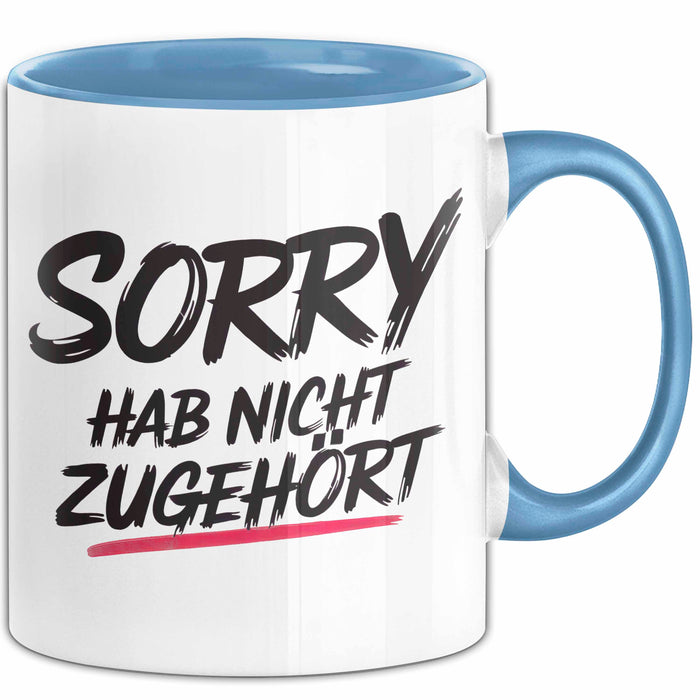 Sarkasmus Sarkastisch Tasse Geschenk Lustige Geschenkidee Sorry Hab Nicht Zugehört Blau Trendation