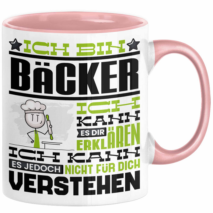 Bäcker Geschenk Tasse Geschenkidee für Bäcker Geburtstag Lustiger Spruch Ich Bin Bäcker Ich Kann Es Dir Erklären Aber Nicht Für Dich Verstehen Funny Rosa Trendation