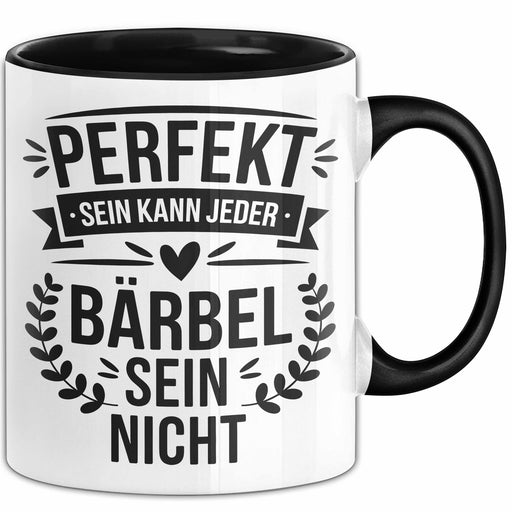 Bärbel Tasse Geschenk Perfekt Sein Kann Jeder Geschenkidee Geburtstag Schwarz Trendation