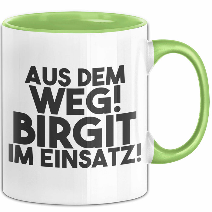 Birgit Tasse Aus Dem Weg! Birgit Im Einsatz! Geschenk