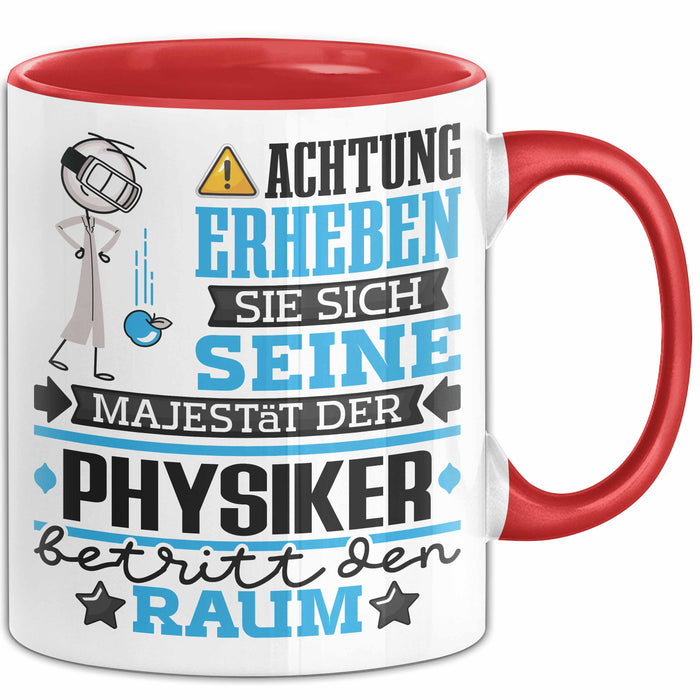Physiker Geschenk Tasse Lustiger Spruch Erheben Sie Sich Der Physiker Betritt den Raum Rot Trendation