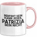 Patrizia Tasse Perfekt Sein Kann Jeder, Patrizia Sein Nicht Geschenk Rosa Trendation