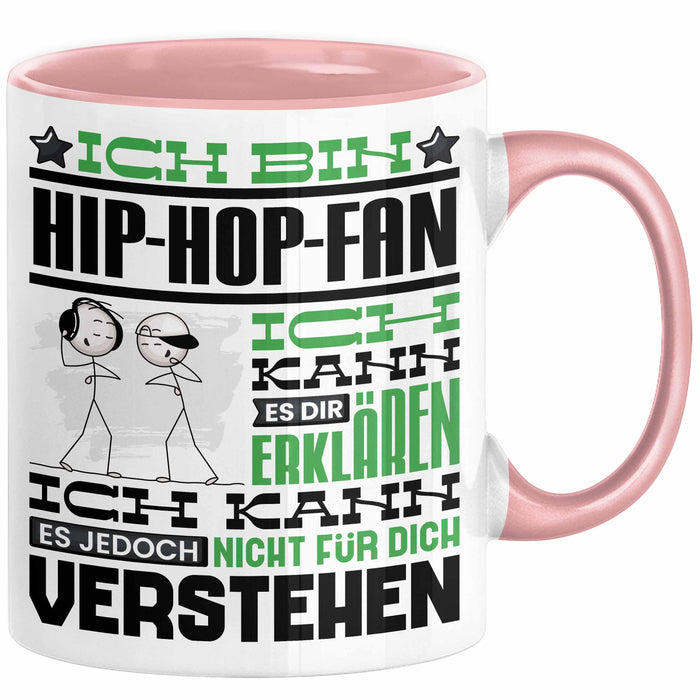 Hip-Hop-Fan Geschenk Tasse Geschenkidee für Hip-Hop-Fan Geburtstag Lustig Ich Bin Hip-Hop-Fan Ich Kann Es Dir Erklären Aber Nicht Für Dich Verstehen Rosa Trendation