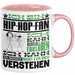 Hip-Hop-Fan Geschenk Tasse Geschenkidee für Hip-Hop-Fan Geburtstag Lustig Ich Bin Hip-Hop-Fan Ich Kann Es Dir Erklären Aber Nicht Für Dich Verstehen Rosa Trendation
