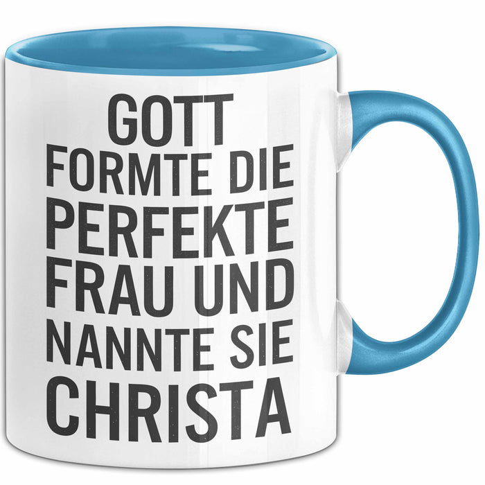 Christa Tasse Geschenk Gott Formte Die Perfekte Frau Christa Geschenkidee Blau Trendation