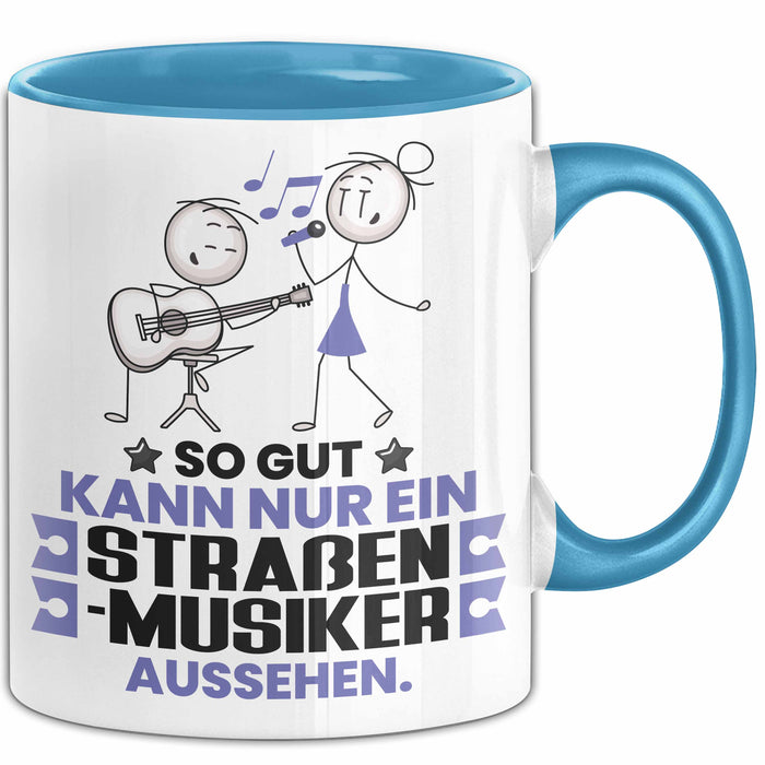 Straßenmusiker Geschenk Tasse So Gut Kann Nur Ein Straßenmusiker Aussehen Geschenkidee Kaffee-Becher Blau Trendation
