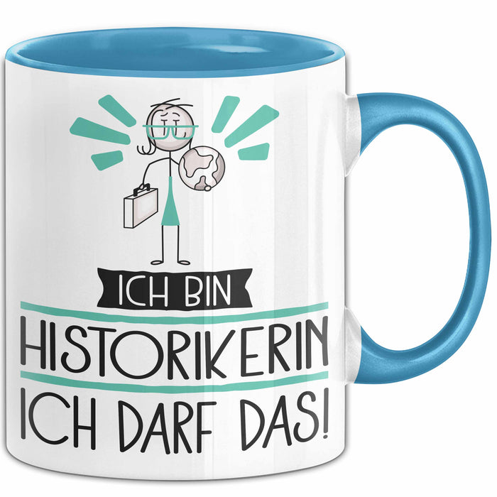 Geschenk für Historikerin Tasse Lustige Geschenkidee Geburtstag Ich Bin Historikerin Ich Darf Das Blau Trendation