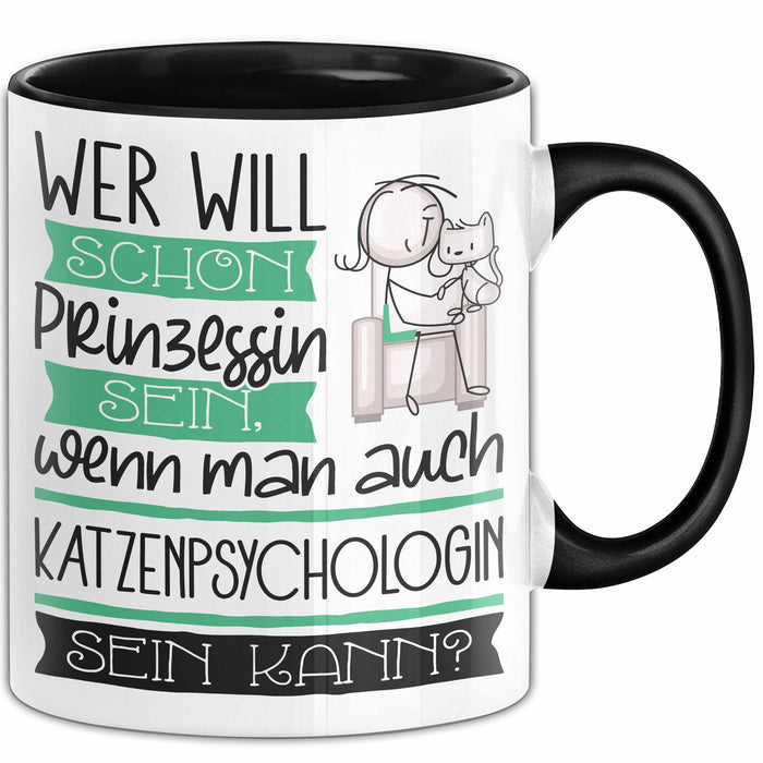 Katzenpsychologin Tasse Geschenk Spruch Wer Will Schon Prinzessin Sein Wenn Man Auch Katzenpsychologin Sein Kann Trendation