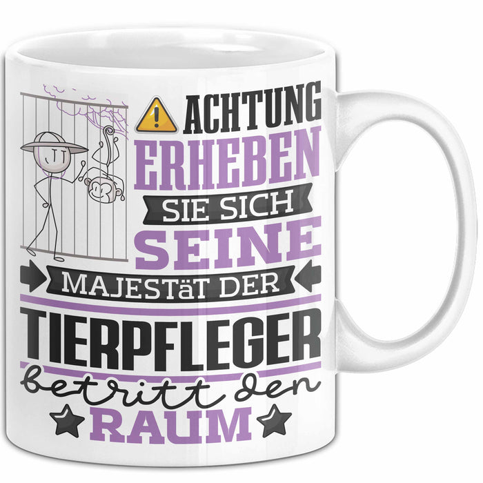 Tierpfleger Geschenk Tasse Lustiger Spruch Erheben Sie Sich Der Tierpfleger Betritt den Raum Weiß Trendation
